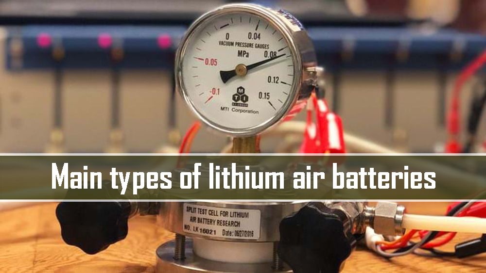 Main types of lithium air batteries