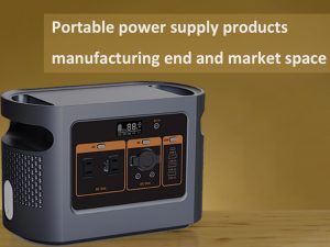 Portable power supply products manufacturing end and market space