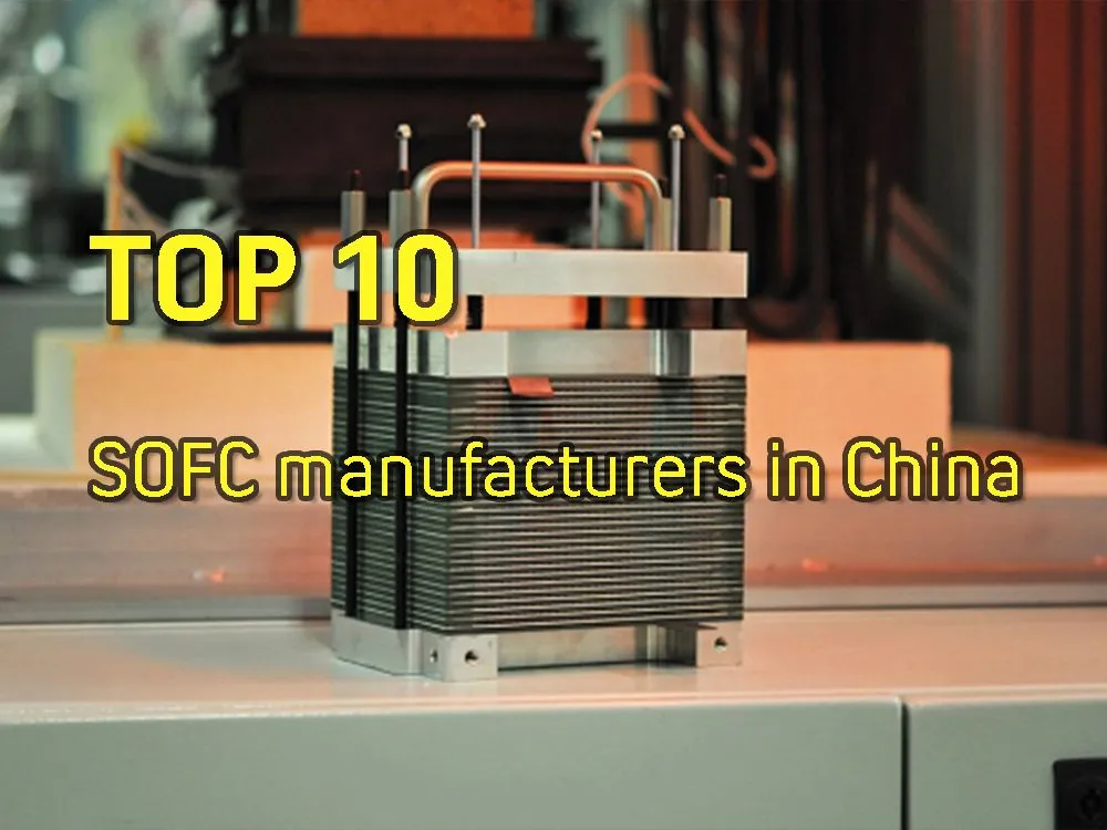 Top 10 SOFC manufacturers in China