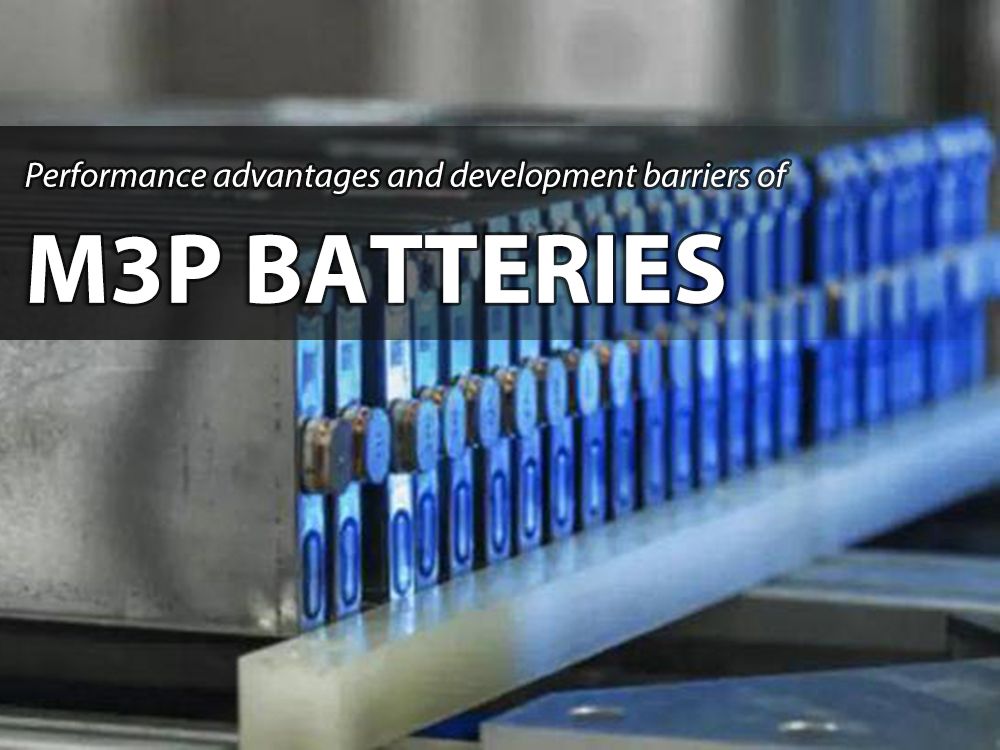 Performance advantages and development barriers of M3P batteries