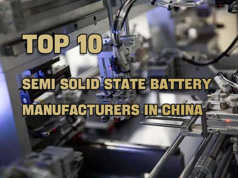 Top 10 semi solid battery manufacturers in China The Best lithium ion