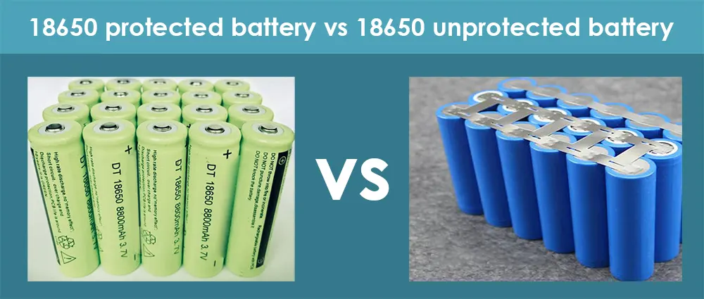 18650 protected battery vs 18650 unprotected battery