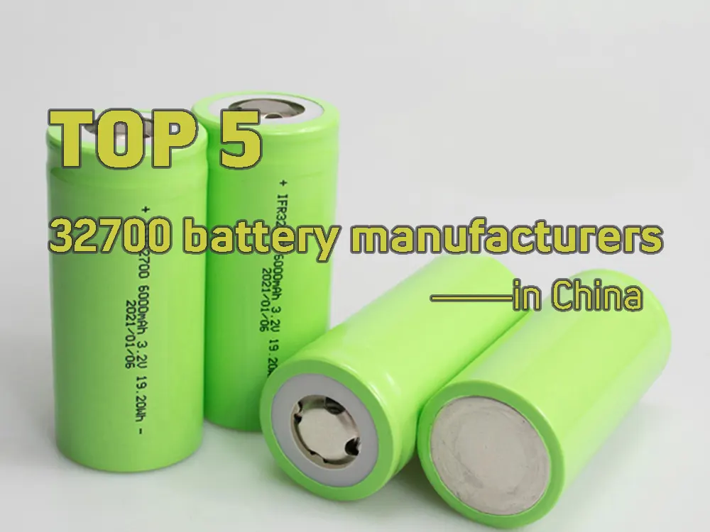 Top 5 32700 battery manufacturers in China