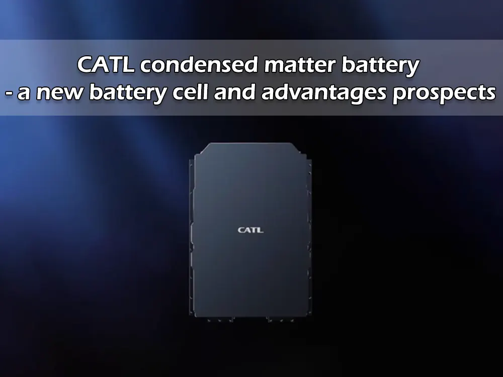 CATL condensed matter battery - a new battery cell and advantages prospects