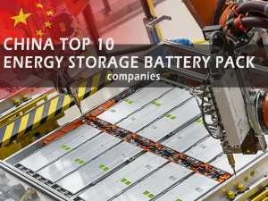 China top 10 energy storage battery pack companies