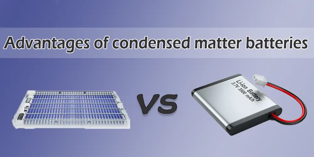 Condensed matter battery vs lithium ion battery