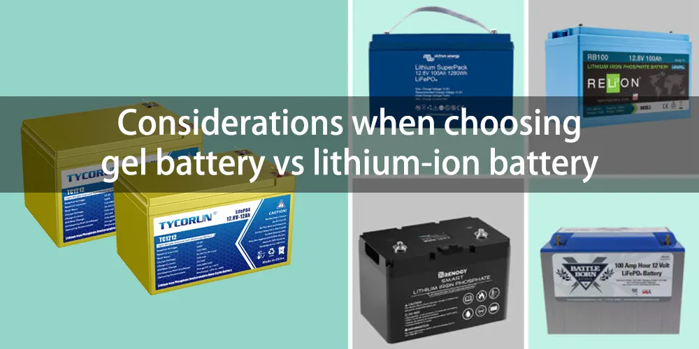 Considerations when choosing gel battery vs lithium-ion battery