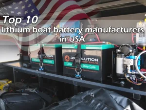 top 10 lithium boat battery manufacturers in USA