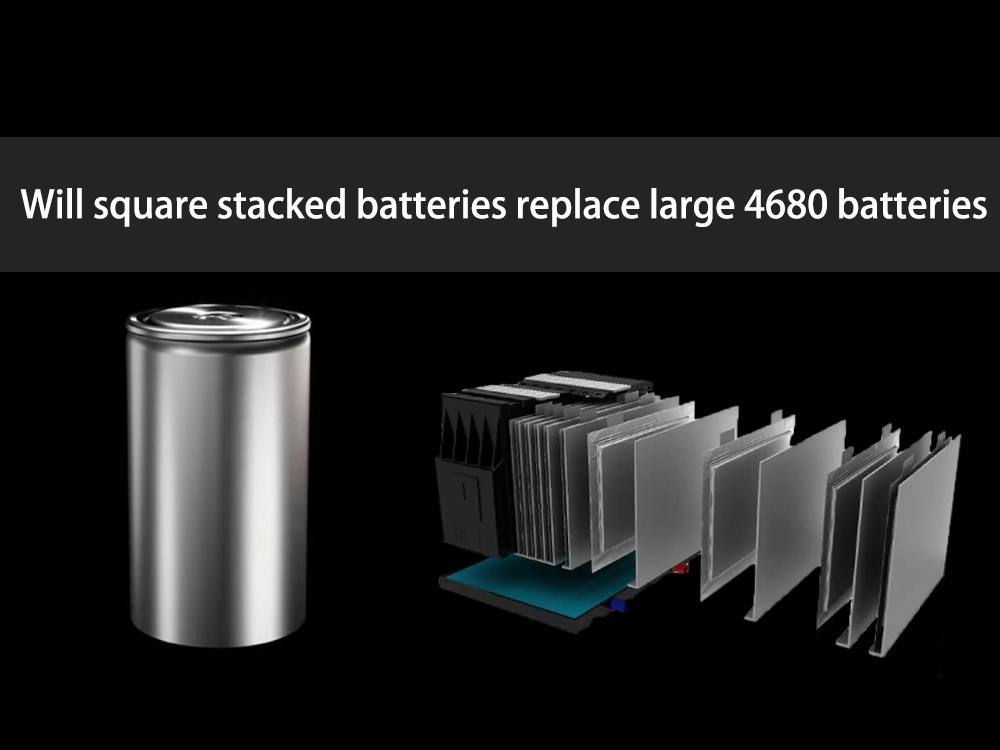 Will square stacked batteries replace large 4680 batteries