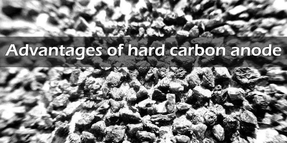 Advantages of hard carbon anode
