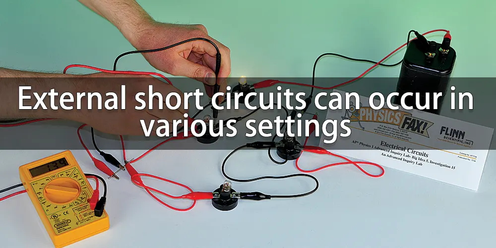 External short circuits can occur in various settings