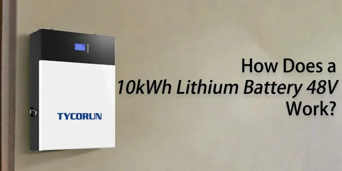 How Does a 10kWh Lithium Battery 48V Work