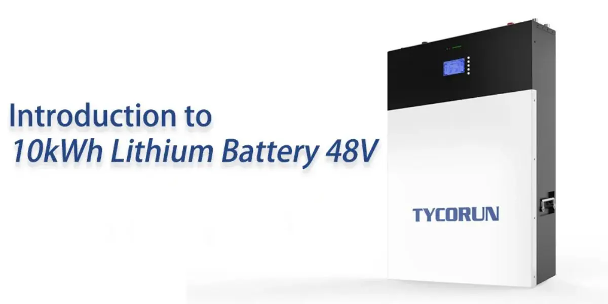 Introduction to 10kWh Lithium Battery 48V