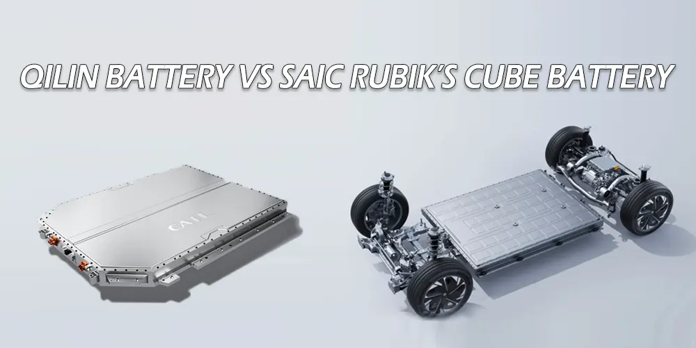 Qilin battery VS SAIC Rubik’s Cube Battery