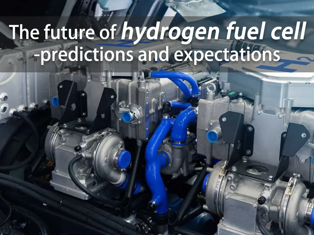 The future of hydrogen fuel cell-predictions and expectations