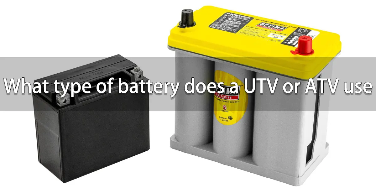 What type of battery does a UTV or ATV use