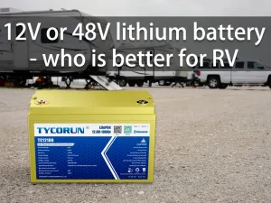 12V or 48V lithium battery - who is better for RV
