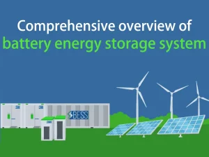 Comprehensive overview of battery energy storage system