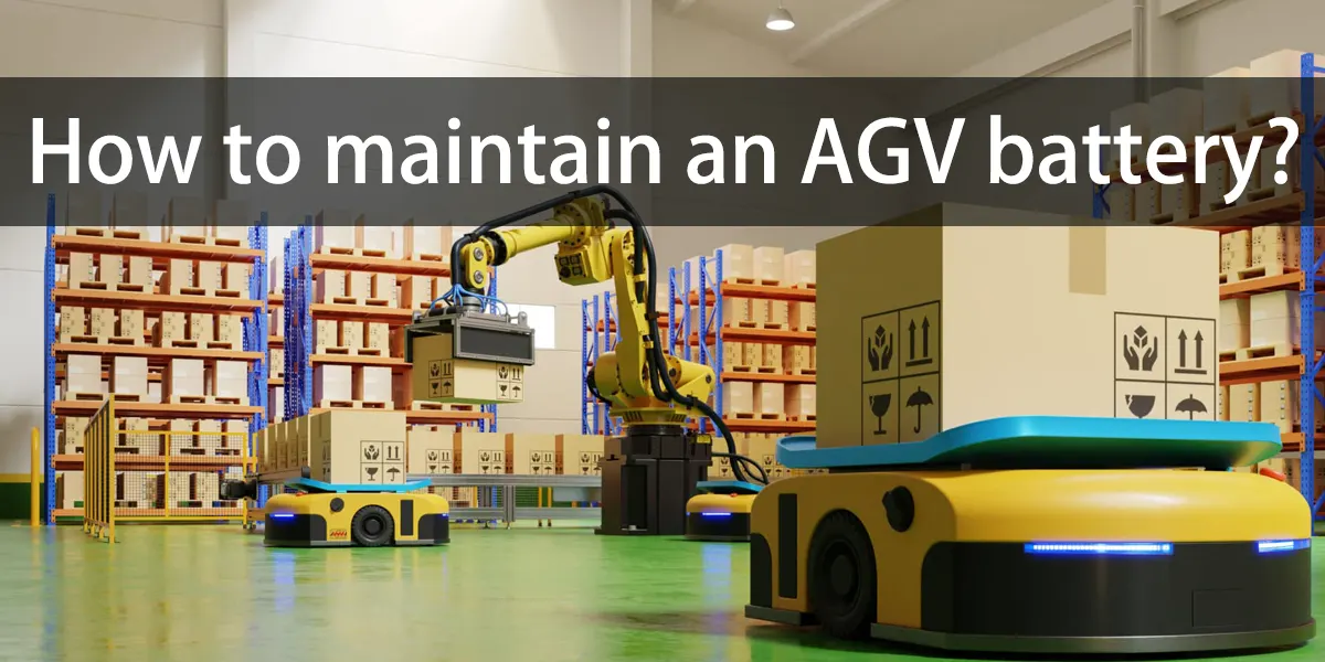 How to maintain an AGV battery