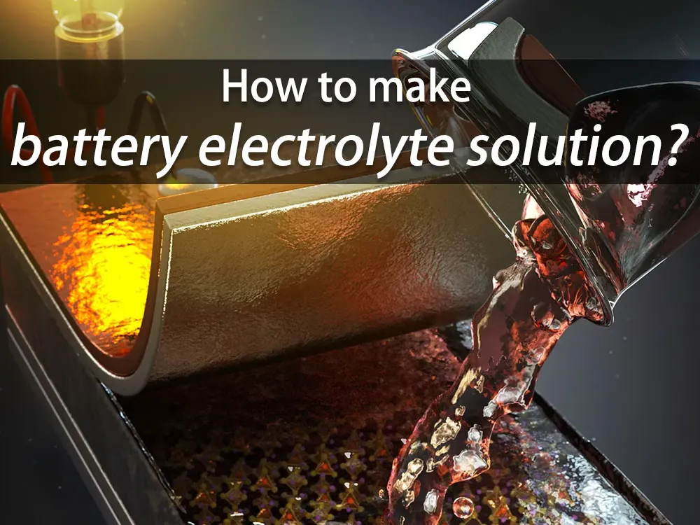 How to make battery electrolyte solution