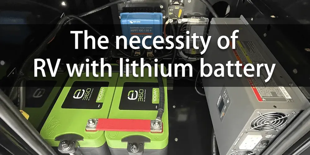 The necessity of RV with lithium battery