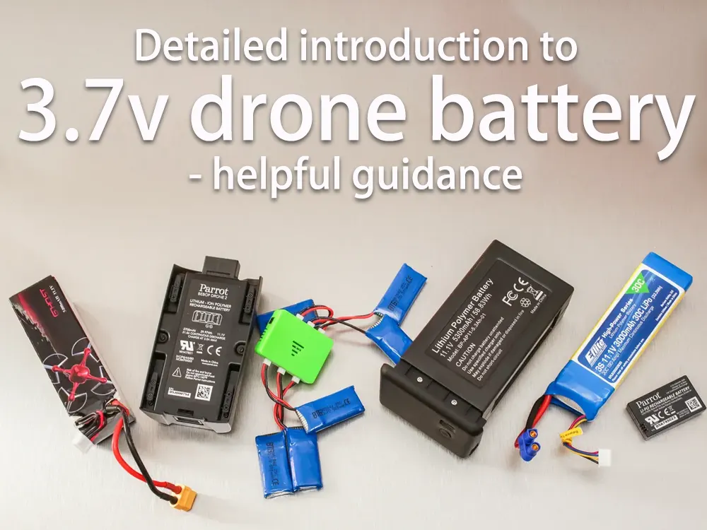 Detailed introduction to 3.7v drone battery - helpful guidance