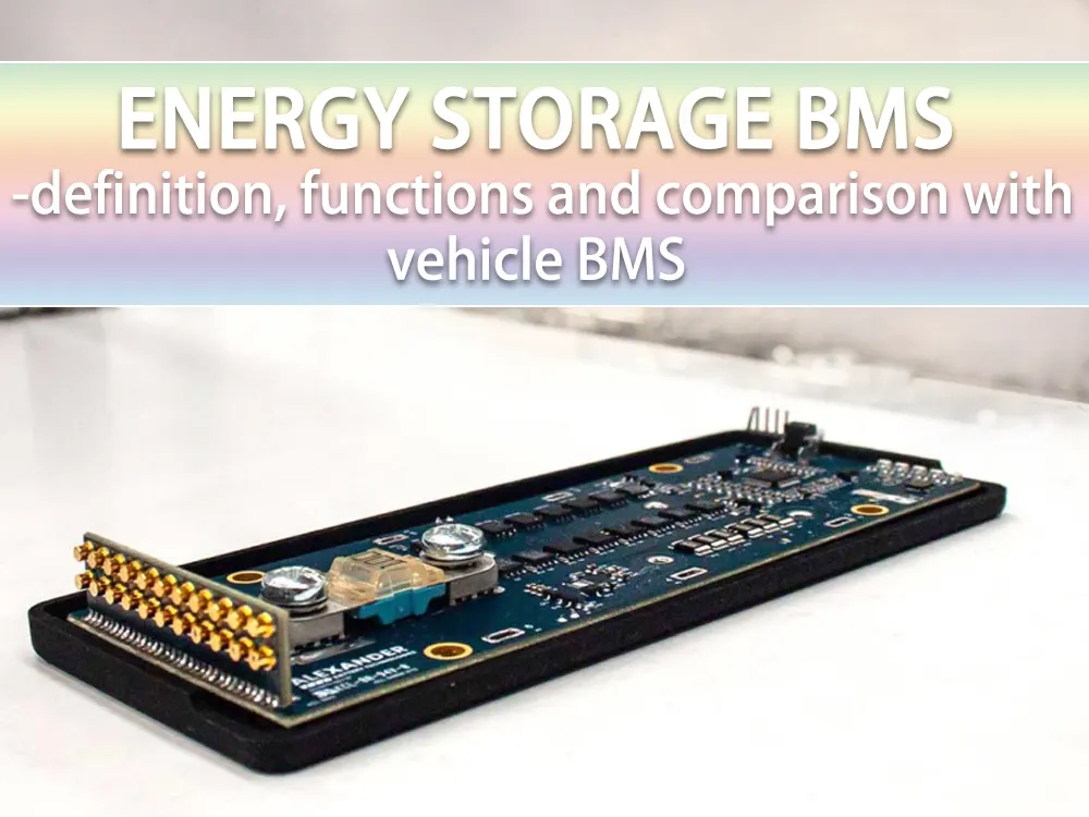 Energy storage BMS - definition, functions and comparison with vehicle BMS