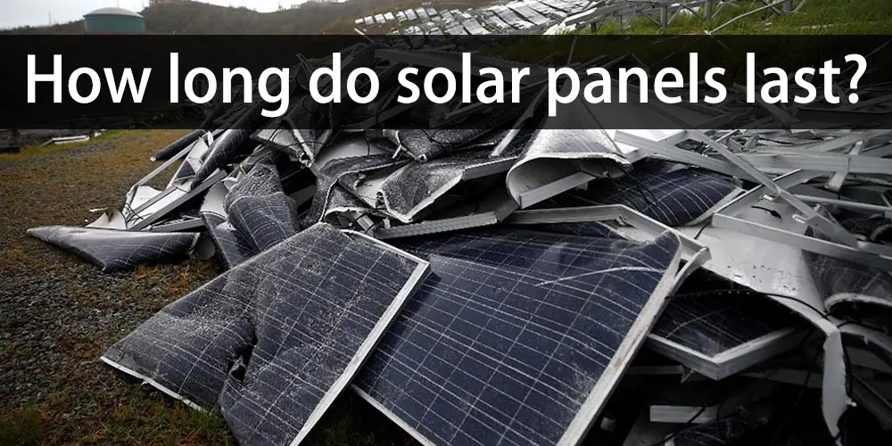 How long do solar panels last