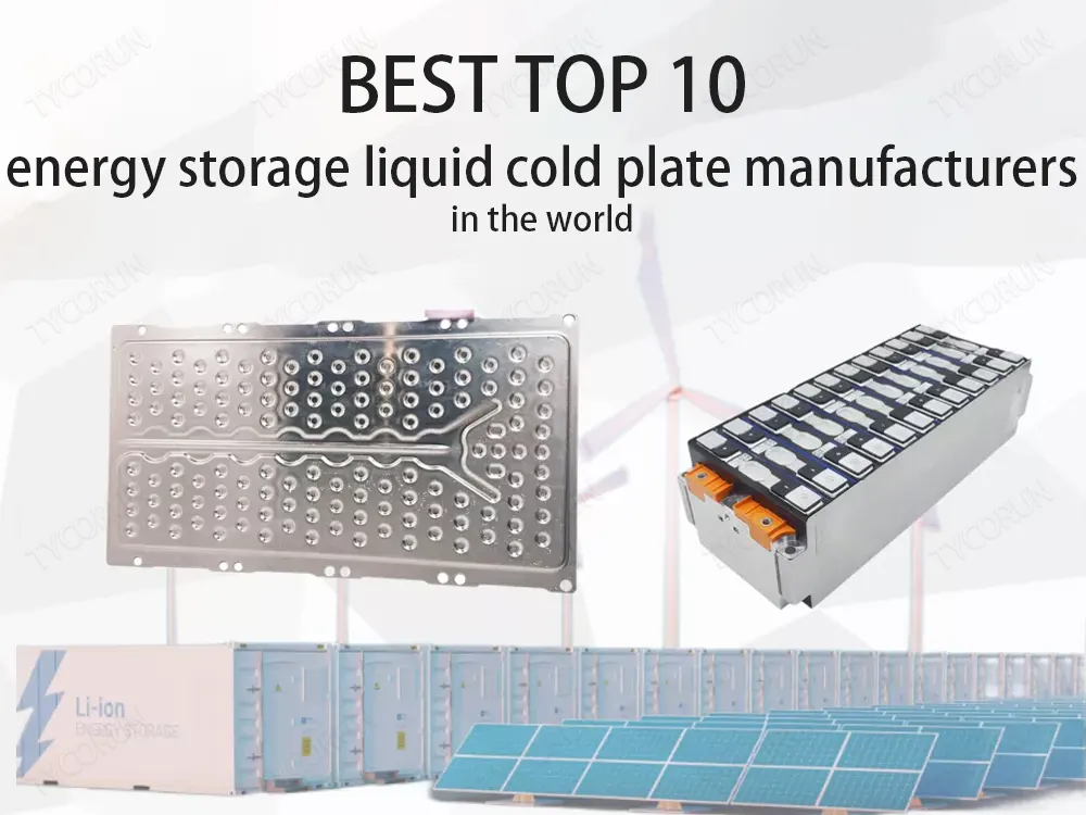 Best top 10 energy storage liquid cold plate manufacturers in the world