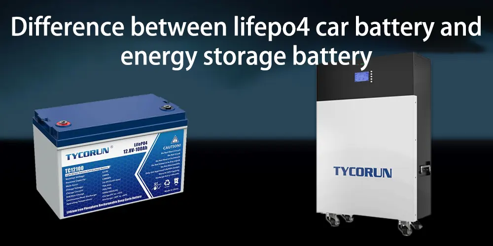 Difference between lifepo4 car battery and energy storage battery