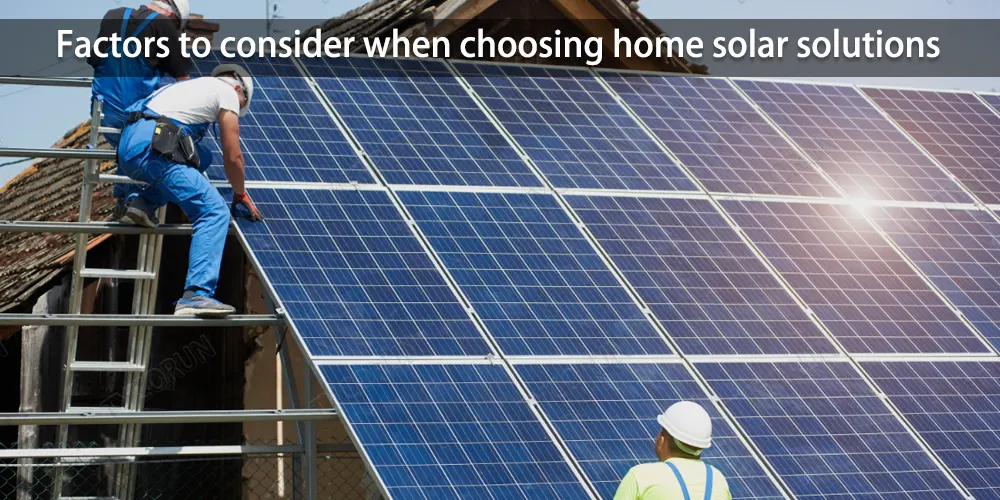 Factors to consider when choosing home solar solutions