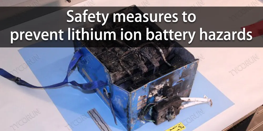 Common lithium ion battery hazards and how to avoid them The Best
