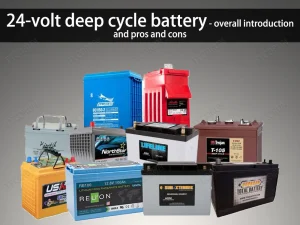 24-volt-deep-cycle-battery-overall-introduction-and-pros-and-cons