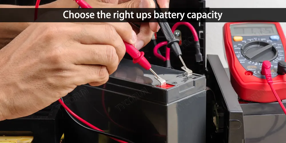 Choose the right ups battery capacity