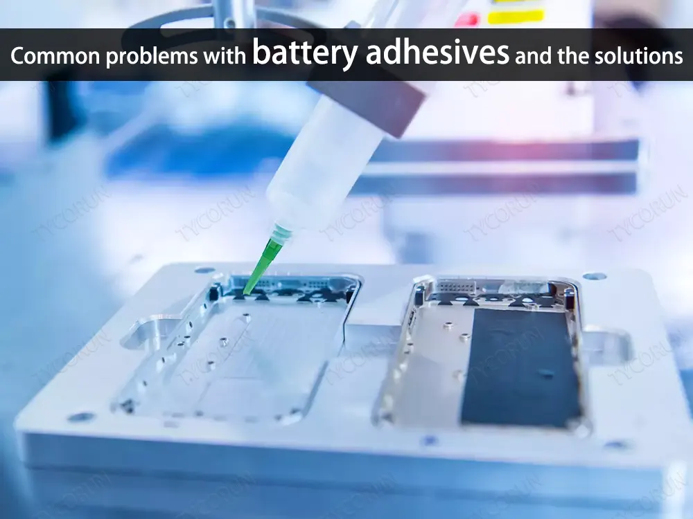 Common-problems-with-battery-adhesives-and-the-solutions