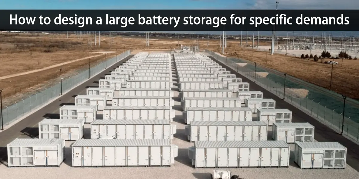 How-to-design-a-large-battery-storage-for-specific-demands