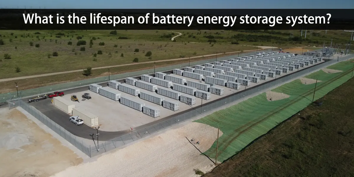 What-is-the-lifespan-of-battery-energy-storage-system