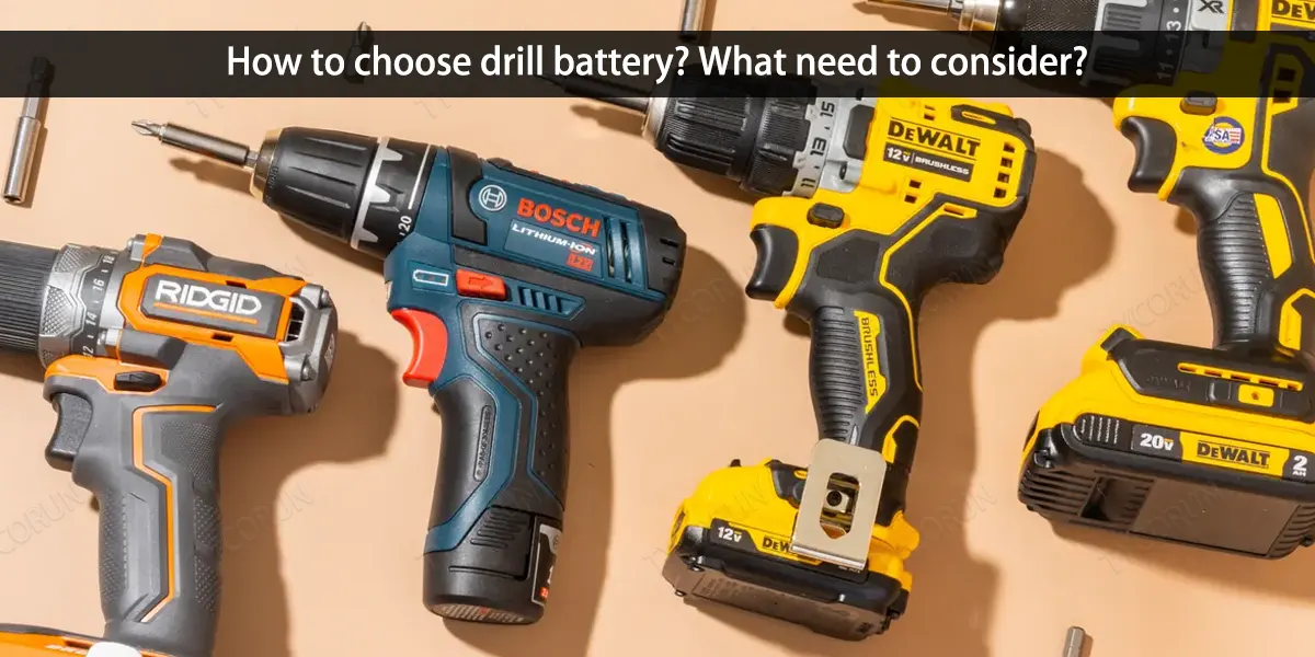 How to choose drill battery What need to consider