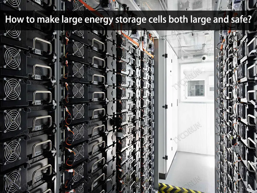 How to make large energy storage cells both large and safe