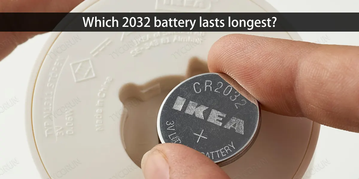 Which 2032 battery lasts longest