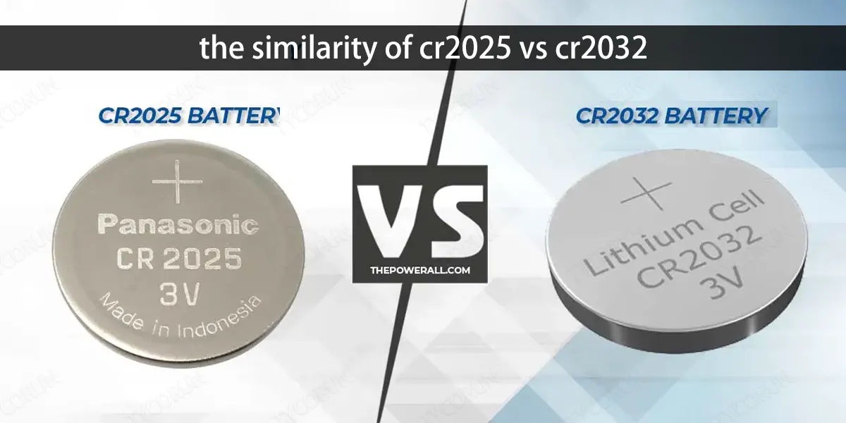 similarity of cr2025 vs cr2032