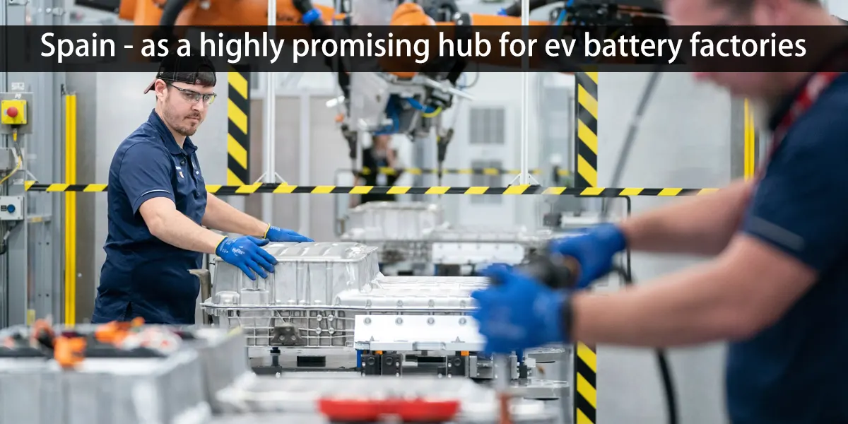 Spain - as a highly promising hub for ev battery factories