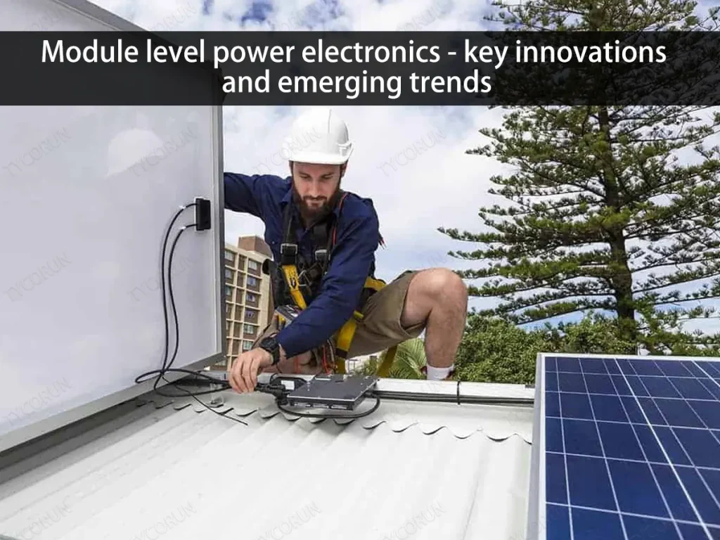 Module level power electronics - key innovations and emerging trends