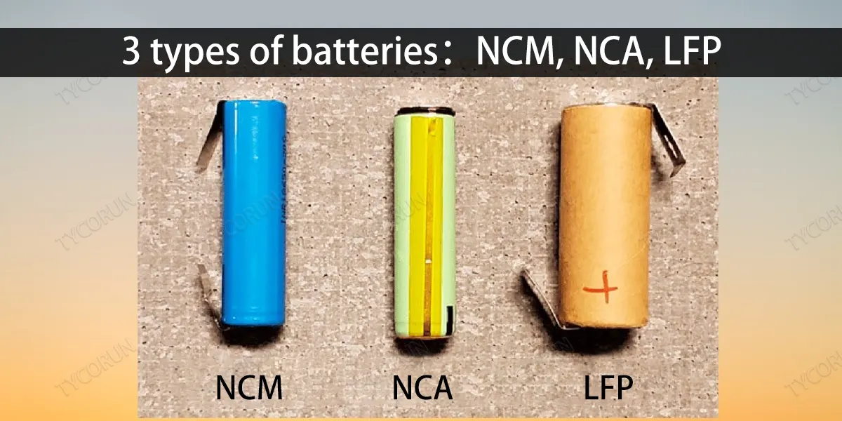 3 types de piles：NCM, NCA, LFP
