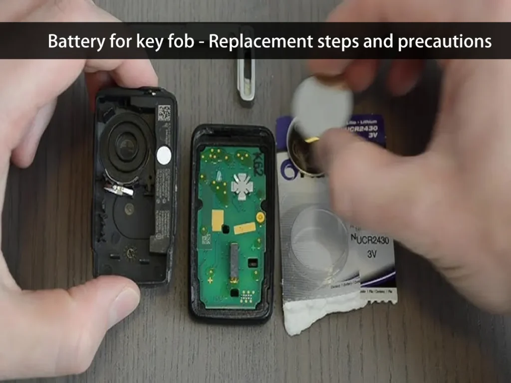 Battery for key fob - Replacement steps and precautions
