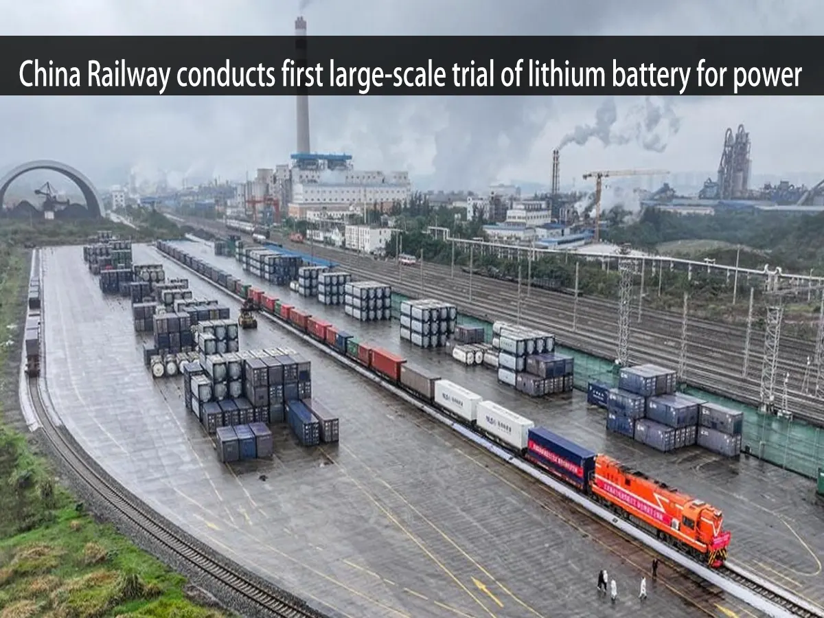 China Railway conducts first large-scale trial of lithium battery for power