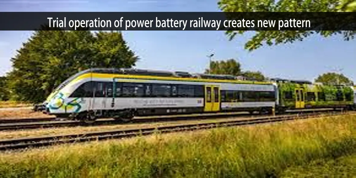 La prueba de funcionamiento de la batería de energía ferroviaria crea un nuevo modelo