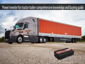 Onduleur de puissance pour remorque de tracteur - connaissances approfondies et guide d'achat