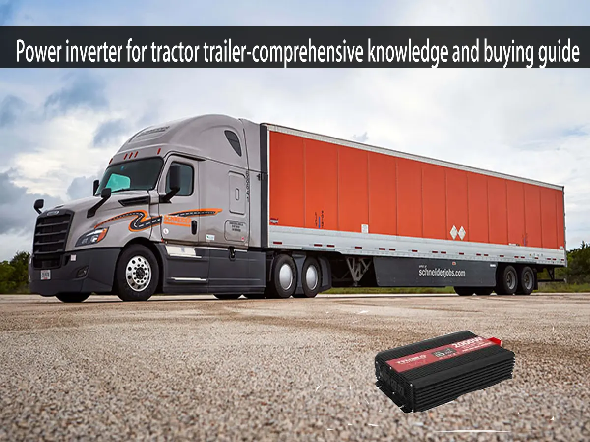 Power inverter for tractor trailer-comprehensive knowledge and buying guide