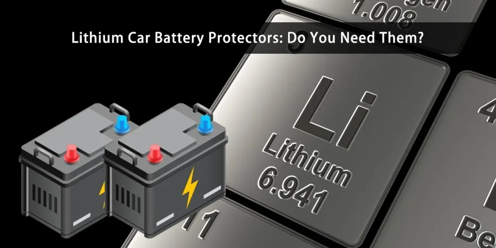 Protectores de baterías de litio para coches ¿Los necesita?